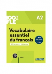 100% FLE Vocabulaire essentiel du francais A2 + zawartość online - Lucie Mensdorff-Pouilly, Caroline Spérandio, Gaël Crépieux