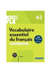 100% FLE Vocabulaire essentiel du francais A2 + zawartość online - Lucie Mensdorff-Pouilly, Gaël Crépieux, Caroline Sperandio