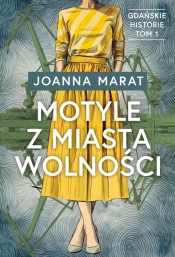 Gdańskie historie T.1 Motyle z miasta wolności - Joanna Marat