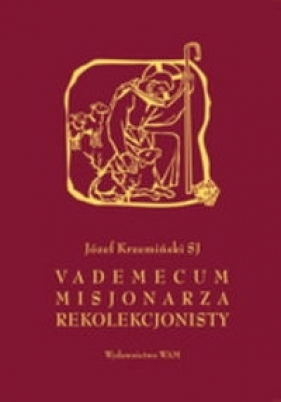 Vademecum misjonarza rekolekcjonisty - Krzemiński Józef