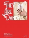 They Are Dandy. Portraits of the Modern Gentleperson Opracowanie zbiorowe
