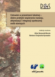 Człowiek w przestrzeni lokalnej dobre praktyki wspierania rozwoju, aktywizacji i integracji społecznej osób starszych