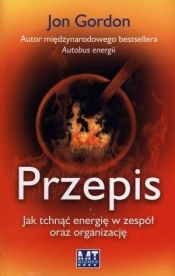 Przepis Jak tchnąć energię w zespół oraz organizację