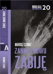 Zanim znowu zabiję - Mariusz Czubaj