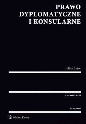 Prawo dyplomatyczne i konsularne - Julian Sutor