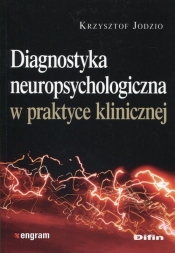 Diagnostyka neuropsychologiczna w praktyce - Jodzio Krzysztof