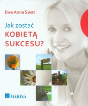 Jak zostać kobietą sukcesu - Swat Ewa Anna