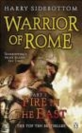 Warrior of Rome I Fire in the East Harry Sidebottom, H Sidebottom