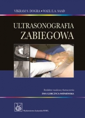 Ultrasonografia zabiegowa - Saad Wael E.A., Dogra Vikram S.
