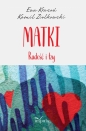 Matki. Radość i łzy - Ewa Krasoń, Kamil Ziółkowski