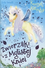 Zwierzaki z Mglistej Kniei. Kucyk Kalinka