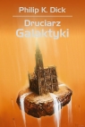 Druciarz Galaktyki Philip K. Dick