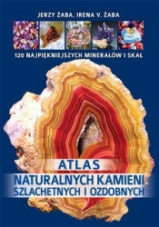 Atlas naturalnych kamieni szlachetnych i ozdobnych - Irena V. Żaba, Jerzy Żaba
