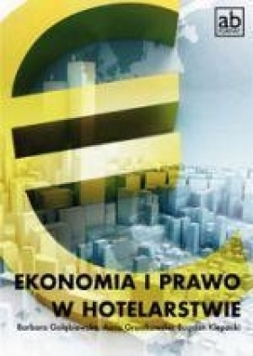 Ekonomia i prawo w hotelarstwie - B.Gołębiewska, B.Klepacki, A.Grontkowska