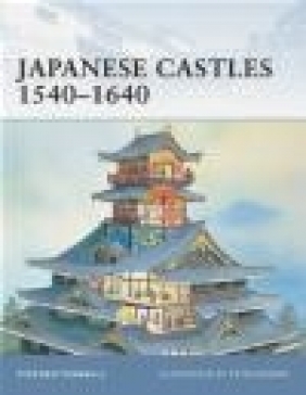 Japanese Castles 1540-1640 (F.#5) Stephen Turnbull