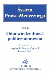 Odpowiedzialność publicznoprawna System Prawa Medycznego Tom 6