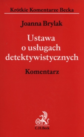 Ustawa o usługach detektywistycznych Komantarz - Brylak Joanna