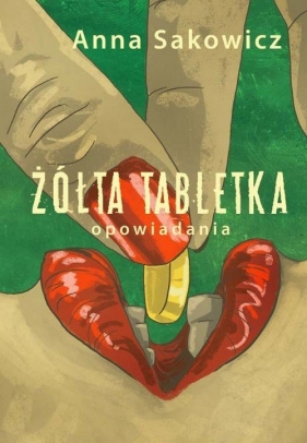 Żółta tabletka - Sakowicz Anna<br />