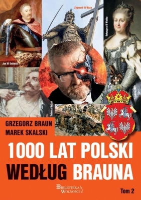 1000 lat Polski według Brauna T.2 - Grzegorz Braun, Marek Skalski