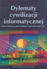 Dylematy cywilizacji informatycznej