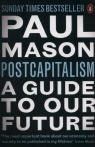 PostCapitalism A Guide to Our Future Mason Paul