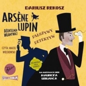 Arsne Lupin dżentelmen włamywacz T.2 audiobook - Dariusz Rekosz, Maurice Leblanc