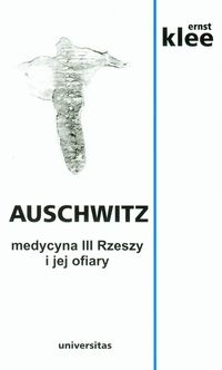 Auschwitz Medycyna III Rzeszy i jej ofiary