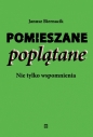 Pomieszane poplątane. Nie tylko wspomnienia - Janusz Biernacik