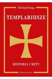 Templariusze. Historia i mity - Michael Haag
