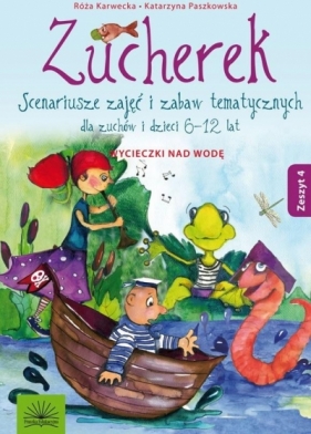 Zucherek z.4 Wycieczki nd wodę. Scenariusze.. - Róża Karwecka, Katarzyna Paszkowska