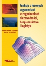 Funkcje o losowych argumentach w zagadnieniach niezawodności, bezpieczeństwa i logistyki