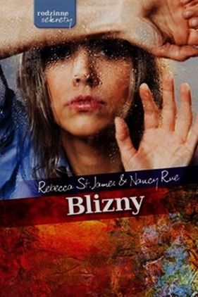 Blizny - Rebecca St. James, Nancy Rue