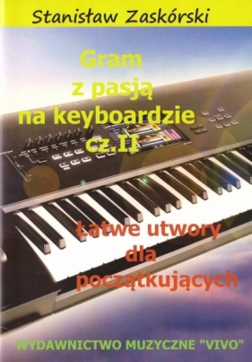Gram z pasją na keyboardzie cz.2 - Stanisław Zaskórski