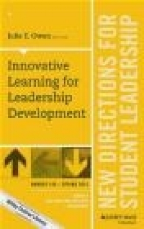 Innovative Learning for Leadership Development: New Directions for Student Leadership Number 145