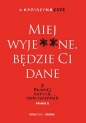 Miej wyje**ne będzie Ci dane O trudnej sztuce odpuszczania - Katarzyna Czyż