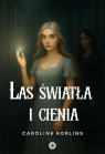 Las światła i cienia Caroline Korlins