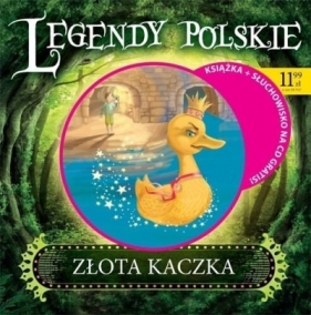 Legendy polskie. Złota kaczka -Liliana Bardijewska - Liliana Bardijewska, ilustracje: Ola Makowska