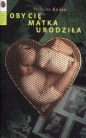 Oby cię matka urodziła - Vedrana Rudan