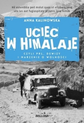 Uciec w Himalaje - Kalinowska Anna