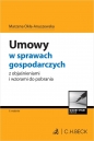Umowy w sprawach gospodarczych z objaśnieniami i wzorami do pobrania - Marzena Okła-Anuszewska