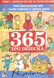 365 Dni Dziecka Zabawy i Zadania na Cały Rok dla Przedszkolaków