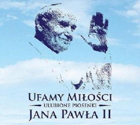 Ufajmy Miłości - Ulubione Piosenki Jana Pawła II (Digipack)