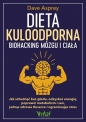 Dieta kuloodporna Biohacking mózgu i ciała - Dave Asprey