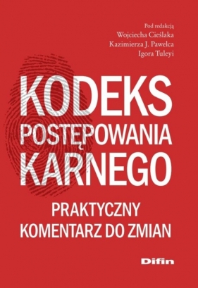 Kodeks postępowania karnego - Cieślak Wojciech, Pawelec Kazimierz J., Tuleya Igor<br />