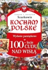 Kocham Polskę Wydanie pamiątkowe w 100-lecie Cudu nad Wisłą Szarkowie Joanna Jarosław