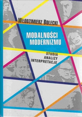 Modalności modernizmu - Bolecki Włodzimierz<br />
