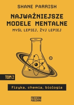 Najważniejsze modele mentalne T.2 - Shane Parrish