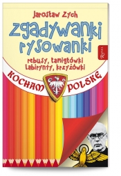Zgadywanki Rysowanki Kocham Polskę patriotyczna w rocznicę wybuchu II wojny światowej - Jarosław Zych