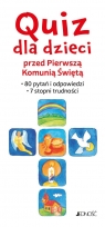 Quiz dla dzieci przed Pierwszą Komunią Świętą80 pytań i odpowiedzi. Annegret Kokschal