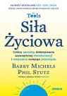  Siła Życiowa. Cztery sposoby dokonywania wewnętrznej transformacji i